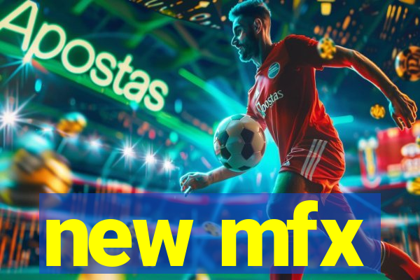 new mfx
